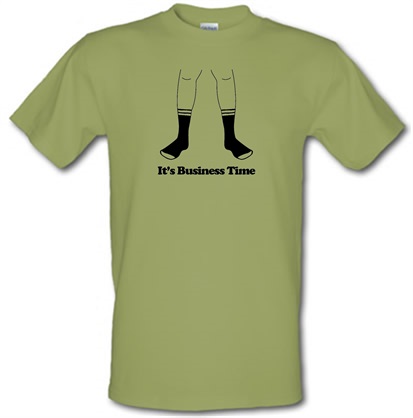 It's Business Time male t-shirt.